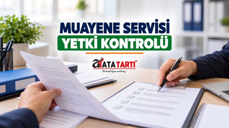 Terazi Muayene Servisi: Yetki Alanı ve Şube Şartları