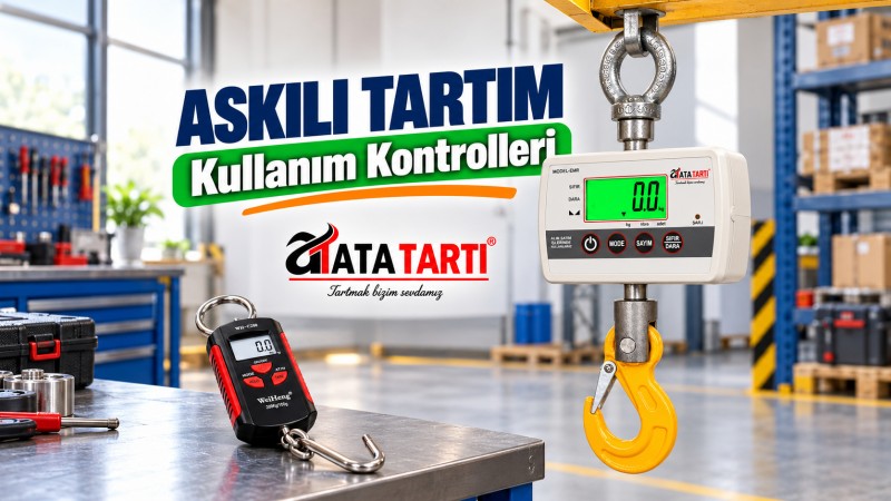 Askılı Terazi ve Vinç Kantarı Kullanımı: Temel Kontroller